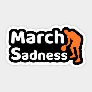 March Sadness Sticker